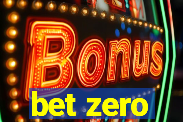 bet zero